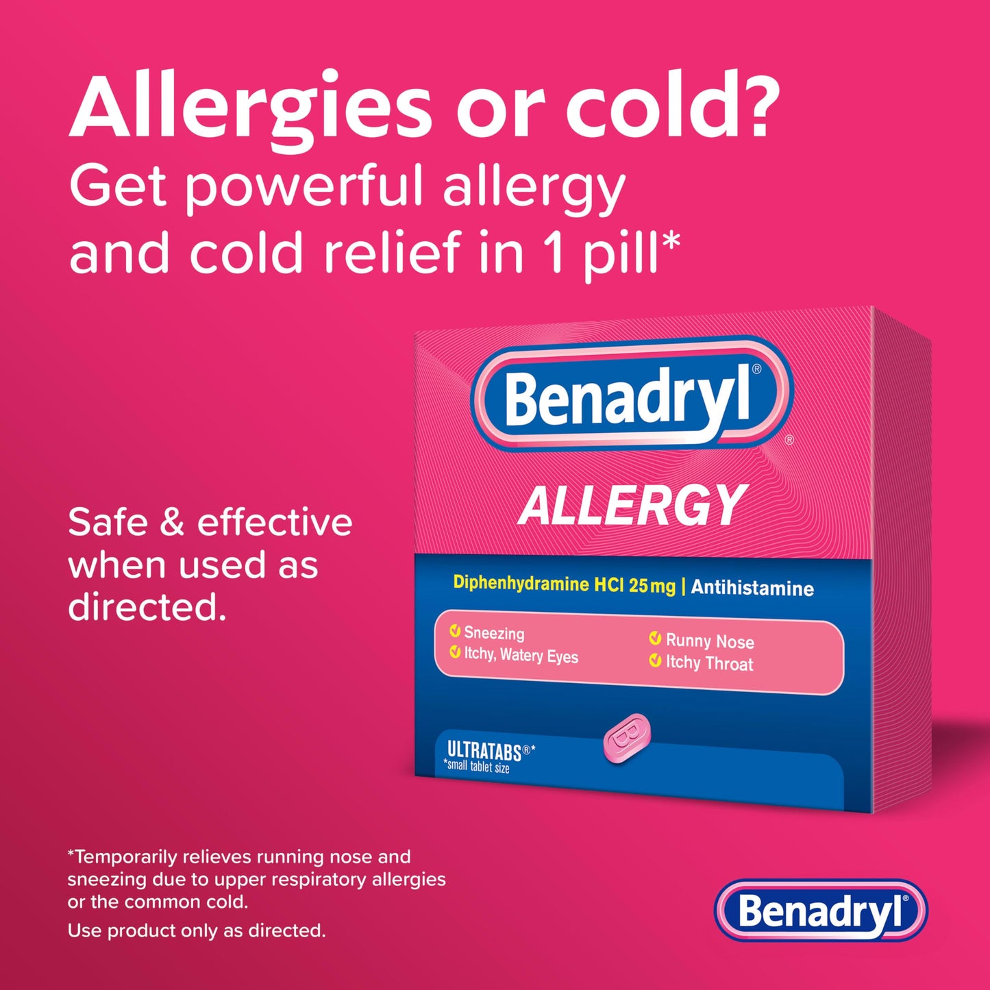 Benadryl Ultratabs Allergy Medicine, 25 mg Diphenhydramine HCl Antihistamine Tablets For Cold & Allergy Relief of Symptoms Like Sneezing, Runny Nose, Itchy Eyes & Throat, Hay Fever, 100 Count Tablets